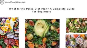 What Is the Paleo Diet Plan? A Complete Guide for Beginners