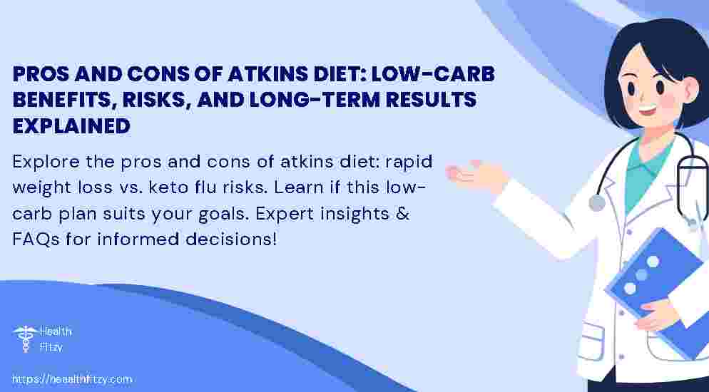 pros and cons of atkins diet: Low-Carb Benefits, Risks, and Long-Term Results Explained