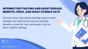 Intermittent Fasting and Heart Disease: Benefits, Risks, and What Science Says