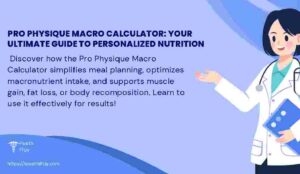 Pro Physique Macro Calculator: Achieve Your Fitness Goals with Precision Nutrition