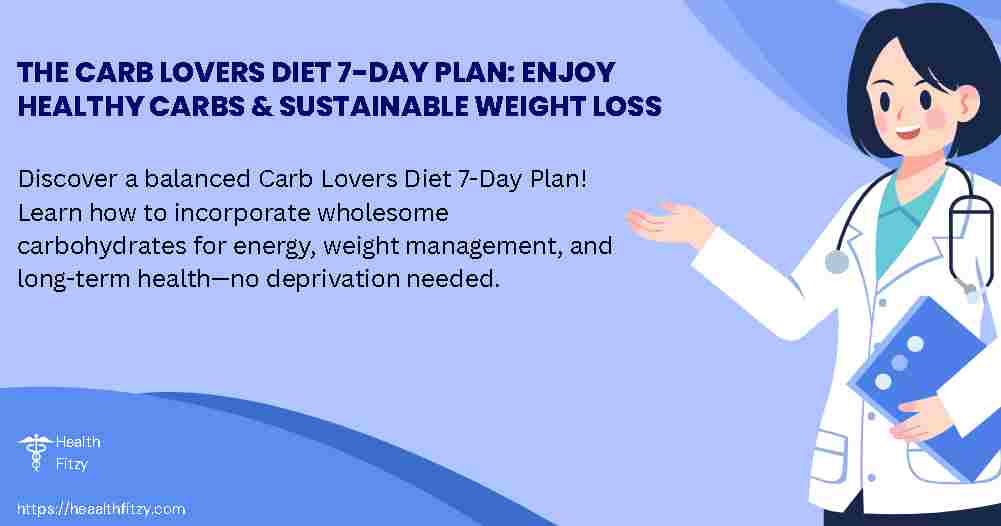 The Carb Lovers Diet 7-Day Plan: Enjoy Healthy Carbs & Sustainable Weight Loss