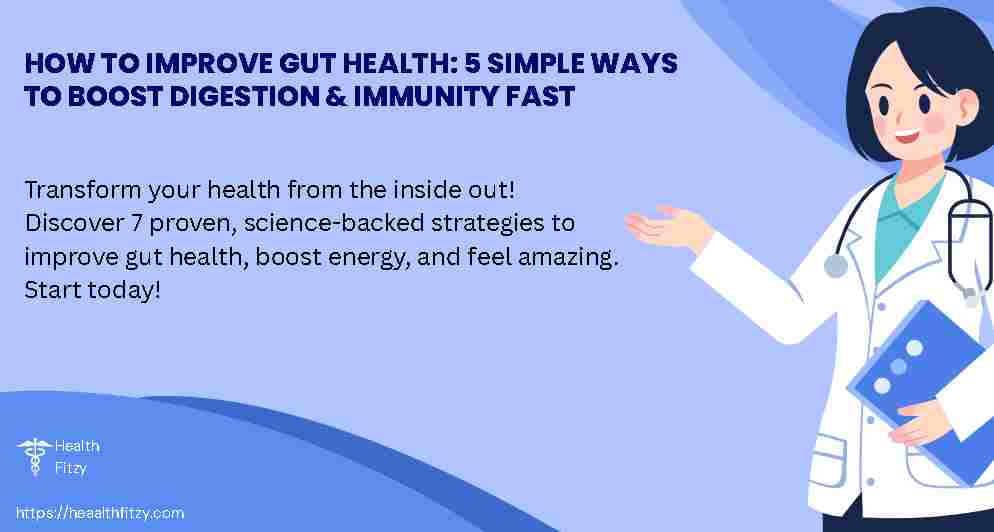 How to Improve Gut Health: Stop Bloating & Unlock Energy with These 6 Science-Backed Fixes