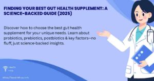 Finding Your Best Gut Health Supplement: A Science-Backed Guide (2025)