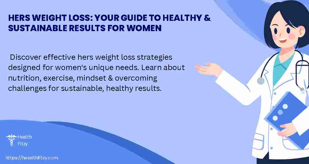 Hers Weight Loss: Your Guide to Healthy & Sustainable Results for Women