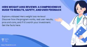 Hers Weight Loss Reviews: A Comprehensive Guide to Results, Safety, and User Feedback